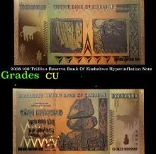 2008 100 Trillion Reserve Bank Of Zimbabwe Hyperinflation Note Grades CU