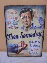 Then Someday Metal Sign