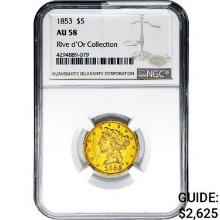 1853 $5 Gold Half Eagle NGC AU58 Rive d'Or COLL.