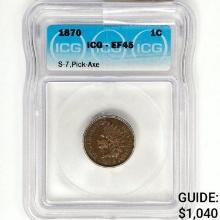 1870 Indian Head Cent ICG EF45 S-7, Pick-Axe