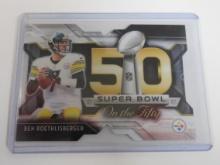 2015 TOPPS CHROME BEN ROETHLISBERGER SUPER BOWL 50 DIE CUT STEELERS